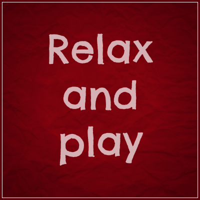 Relax and play (my current improv mantra)
